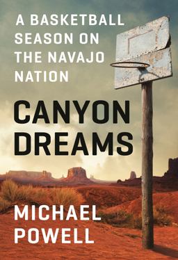 Canyon Dreams A Basketball Season on the Navajo Nation  9780525534662 Front Cover