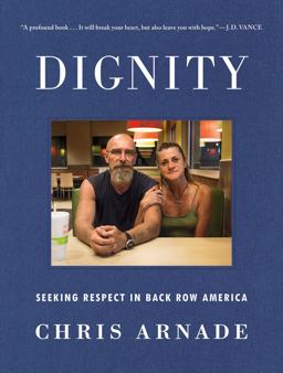 Dignity Seeking Respect in Back Row America  9780525534730 Front Cover