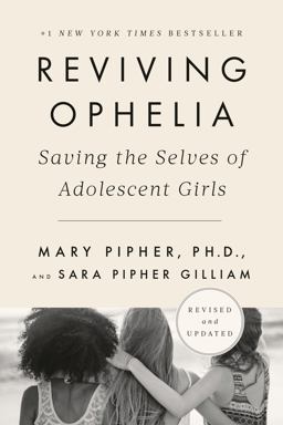 Reviving Ophelia 25th Anniversary Edition Saving the Selves of Adolescent Girls 25th 9780525537045 Front Cover