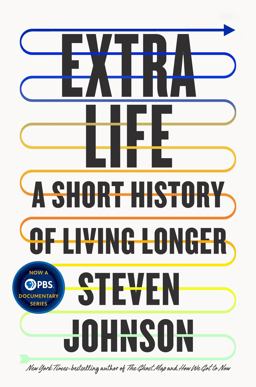 Extra Life A Short History of Living Longer  9780525538851 Front Cover