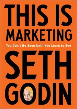 This Is Marketing You Can't Be Seen until You Learn to See  9780525540830 Front Cover
