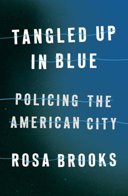 Tangled up in Blue Policing the American City  9780525557852 Front Cover