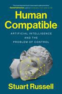 Human Compatible: Artificial Intelligence and the Problem of Control  9780525558613 Front Cover