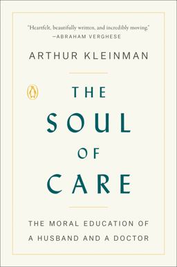 Soul of Care The Moral Education of a Husband and a Doctor  9780525559344 Front Cover