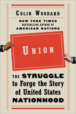 Union The Struggle to Forge the Story of United States Nationhood  9780525560159 Front Cover