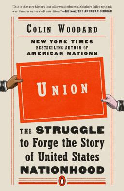 Union The Struggle to Forge the Story of United States Nationhood  9780525560173 Front Cover