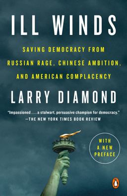 Ill Winds Saving Democracy from Russian Rage, Chinese Ambition, and American Complacency  9780525560647 Front Cover