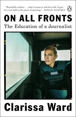 On All Fronts The Education of a Journalist  9780525561491 Front Cover