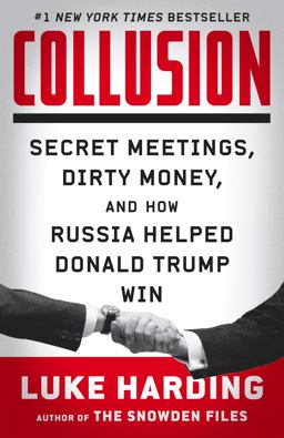 Collusion: Secret Meetings, Dirty Money, and How Russia Helped Donald Trump Win  9780525562511 Front Cover