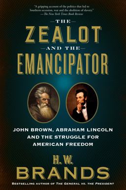 The Zealot and the Emancipator The Zealot and the Emancipator