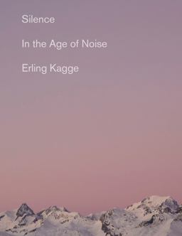 Silence In the Age of Noise  9780525563648 Front Cover