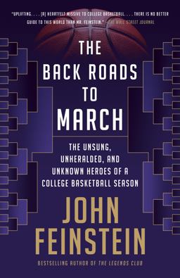 Back Roads to March The Unsung, Unheralded, and Unknown Heroes of a College Basketball Season  9780525564751 Front Cover