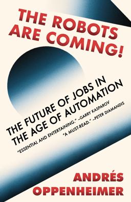 Robots Are Coming! The Future of Jobs in the Age of Automation  9780525565000 Front Cover