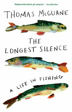 Longest Silence A Life in Fishing  9780525565307 Front Cover