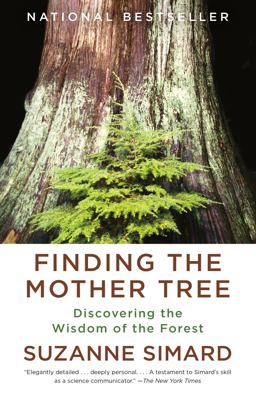 Finding the Mother Tree: Discovering the Wisdom of the Forest  9780525565994 Front Cover