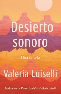 Desierto Sonoro / Lost Children Archive: a Novel  9780525566946 Front Cover
