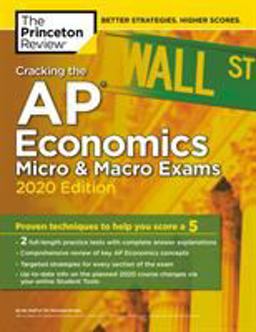 Cracking the AP Economics Micro and Macro Exams, 2020 Edition
