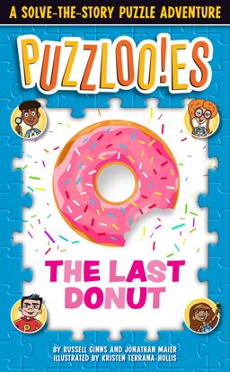 Puzzlooies! the Last Donut A Solve-The-Story Puzzle Adventure  9780525572077 Front Cover