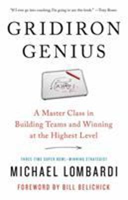 Gridiron Genius A Master Class in Building Teams and Winning at the Highest Level  9780525573821 Front Cover