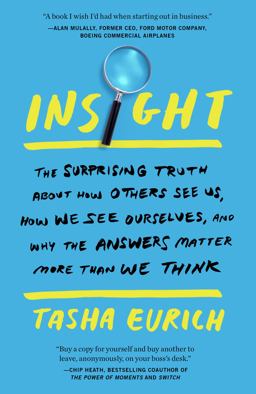Insight The Surprising Truth about How Others See Us, How We See Ourselves, and Why the Answers Matter More Than We Think  9780525573944 Front Cover