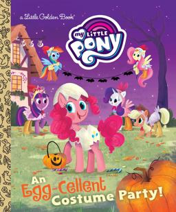 An Egg-Cellent Costume Party! (My Little Pony) An Egg-Cellent Costume Party! (My Little Pony)
