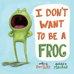 I Don't Want to Be a Frog:  9780525579502 Front Cover