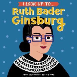 I Look up to... Ruth Bader Ginsburg  9780525579526 Front Cover