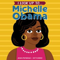 I Look up to... Michelle Obama  9780525579540 Front Cover