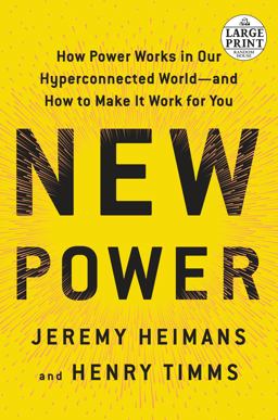 New Power How Power Works in Our Hyperconnected World--And How to Make It Work for You  9780525595397 Front Cover