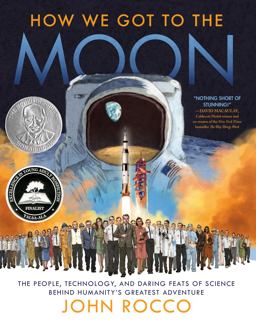 How We Got to the Moon The People, Technology, and Daring Feats of Science Behind Humanity's Greatest Adventure  9780525647416 Front Cover