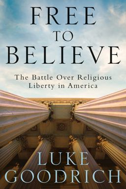 Free to Believe The Battle over Religious Liberty in America  9780525652908 Front Cover