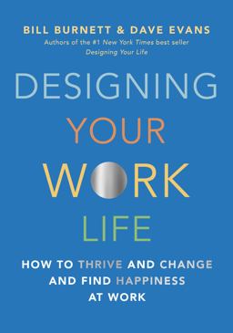 Designing Your Work Life How to Thrive and Change and Find Happiness at Work  9780525655244 Front Cover