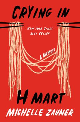 Crying in H Mart A Memoir  9780525657743 Front Cover