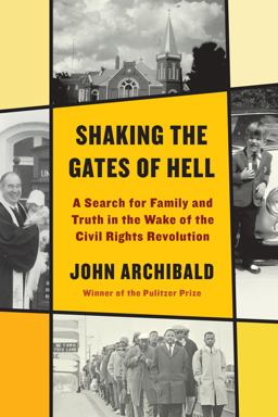 Shaking the Gates of Hell A Search for Family and Truth in the Wake of the Civil Rights Revolution  9780525658115 Front Cover