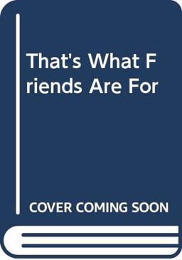 That's What Friends Are For