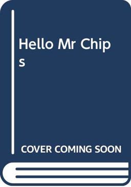 Hello, Mr. Chips