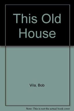 Bob Vila's This Old House