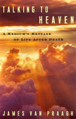 Talking to Heaven A Medium's Message of Life after Death  9780525942689 Front Cover