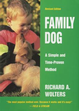 Family Dog A Simple and Time-Proven Method, Revised Edition  9780525944720 Front Cover
