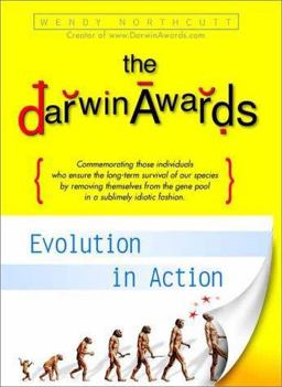 Darwin Awards Evolution in Action  9780525945727 Front Cover