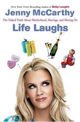Life Laughs The Naked Truth about Motherhood, Marriage, and Moving On  9780525949473 Front Cover