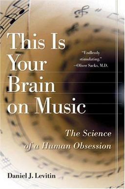This Is Your Brain on Music The Science of a Human Obsession  9780525949695 Front Cover