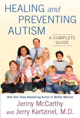 Healing and Preventing Autism A Complete Guide  9780525951032 Front Cover