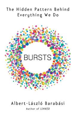 Bursts The Hidden Pattern Behind Everything We Do  9780525951605 Front Cover