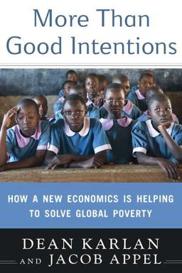 More Than Good Intentions How a New Economics Is Helping to Solve Global Poverty  9780525951896 Front Cover