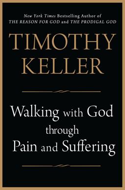 Walking with God Through Pain and Suffering Walking with God Through Pain and Suffering