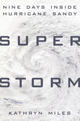 Superstorm Nine Days Inside Hurricane Sandy  9780525954408 Front Cover