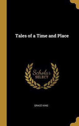 Tales of a Time and Place Tales of a Time and Place