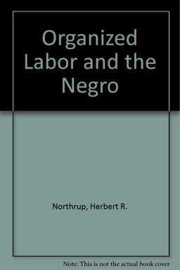 Organized Labor and the Negro