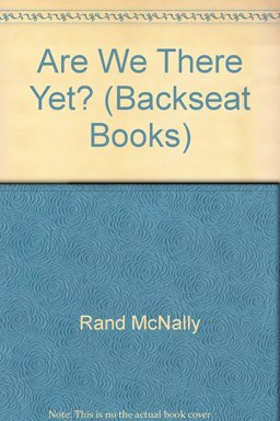 Are We There Yet? Are We There Yet?